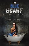 The Blue Scarf - Nicole Lynn Snyder - 9781645752103