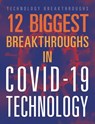 12 Biggest Breakthroughs in Covid-19 Technology - Janie Scheffer - 9781645823322