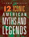 12 Iconic American Myths and Legends - Marne Ventura - 9781645824183