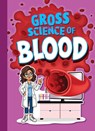 Gross Science of Blood - Stephanie Bearce - 9781645824961