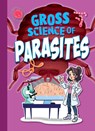 Gross Science of Parasites - Stephanie Bearce - 9781645825005