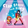 Clap, Stomp, and Sing: Tales of Extraordinary Women - Calliope Glass - 9781645825739
