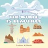 The World Is Beautiful - Leetress M Burris - 9781645847281