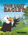 The Lost Eaglet - Tina Ponce - 9781645849513