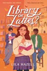 Library or Lattes? - Lila Hazell - 9781645953449