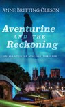 Aventurine and the Reckoning - Anne Britting Oleson - 9781645993131