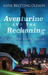 Aventurine and the Reckoning - Anne Britting Oleson - 9781645993148