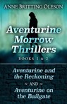 Aventurine Morrow Thrillers 1-2 - Anne Britting Oleson - 9781645995555