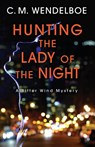 Hunting the Lady of the Night - C. M. Wendelboe - 9781645995753