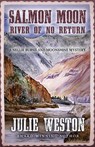 Salmon Moon: River of No Return - Julie Weston - 9781645995838