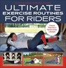 Ultimate Exercise Routines for Riders - Laura Crump Anderson - 9781646010776