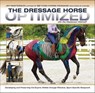 Dressage Horse Optimized with the Masterson Method - Jim Masterson - 9781646011322