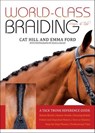 World-Class Braiding Manes & Tails - Cat Hill ; Emma Ford - 9781646011636