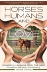 Horses, Humans, and Love - Tim Hayes - 9781646012077