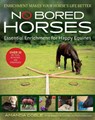 No Bored Horses: Essential Enrichment for Happy Equines - Amanda Goble - 9781646012091