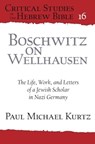 Boschwitz on Wellhausen - Paul Michael Kurtz - 9781646022946