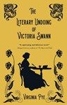 The Literary Undoing of Victoria Swann - Virginia Pye - 9781646033973
