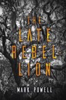 The Late Rebellion - Mark Powell - 9781646034123