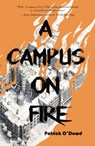 A Campus on Fire - Patrick O'Dowd - 9781646035298
