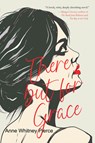 There But for Grace - Anne Whitney Pierce - 9781646035571