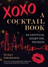 XOXO, A Cocktail Book - Bridget Thoreson - 9781646040421