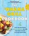 The 'Ohana Grill Cookbook - Robillard ; Dawn Sakamoto Paiva - 9781646040650
