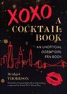 XOXO, A Cocktail Book - Bridget Thoreson - 9781646041046