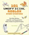 101 Unofficial Roblox Story Starters - Sara Coleman - 9781646041374