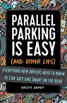 Parallel Parking Is Easy (and Other Lies) - Kirsty Grant - 9781646041596