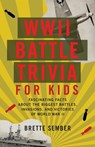 WWII Battle Trivia for Kids - Brette Sember - 9781646041824