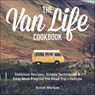 The Van Life Cookbook - Susan Marque - 9781646043163