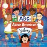 The ABCs of Asian American History - Renee Macalino Rutledge ; Lauren Akazawa Mendez - 9781646044542