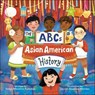 The ABCs of Asian American History - Renee Rutledge ; Lauren Mendez - 9781646044757