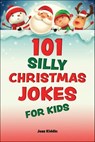 101 Silly Christmas Jokes for Kids - Keith Riegert - 9781646045815