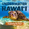 Underwater Hawai'i: Exploring the Reef - Keith Riegert - 9781646046645