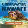 Underwater Hawai'i: Exploring the Reef - Keith Riegert - 9781646047390