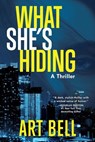 What She's Hiding - Art Bell - 9781646047543