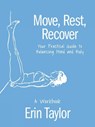 Move, Rest, Recover: A Workbook - Erin Taylor - 9781646047758