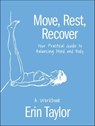 Move, Rest, Recover: A Workbook - Erin Taylor - 9781646047765