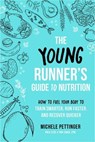 The Young Runner's Guide to Nutrition - Michele Pettinger - 9781646047789