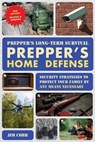 Prepper's Long-Term Survival: Prepper's Home Defense - Jim Cobb - 9781646048519