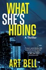 What She's Hiding - Art Bell - 9781646048625