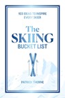 The Skiing Bucket List - Patrick Thorne - 9781646048731