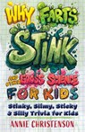 Why Farts Stink and Other Gross Science for Kids - Annie Christenson - 9781646048861