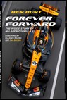 Forever Forward: The Inside Story of McLaren Formula 1 - Ben Hunt - 9781646049226