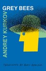 GREY BEES - Andrey Kurkov - 9781646051663