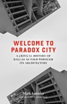 Welcome to Paradox City - Mark Lamster - 9781646054404