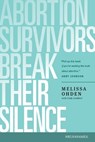 Abortion Survivors Break Their Silence - Melissa Ohden ; Cindy Lambert - 9781646070343