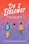 Do I Belong?: Reassuring Kids Adopted from Foster Care - Carey Koenig - 9781646071012