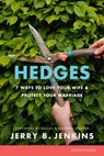 Hedges: 7 Ways to Love Your Wife and Protect Your Marriage - Jerry B. Jenkins - 9781646071289